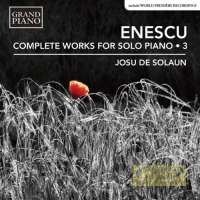 Enescu: Solo Piano Works Vol. 3